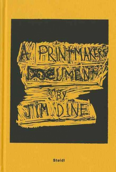 A printmaker's document / Jim Dine.