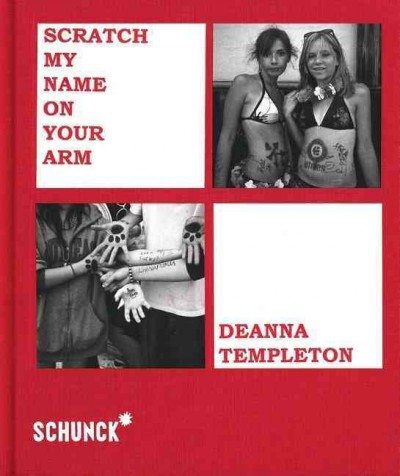 Scratch my name on your arm / Deanna Templeton.