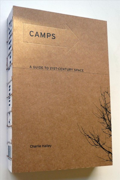 Camps : a guide to 21st-century space / Charlie Hailey.