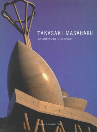 Takasaki Masaharu : an architecture of cosmology.