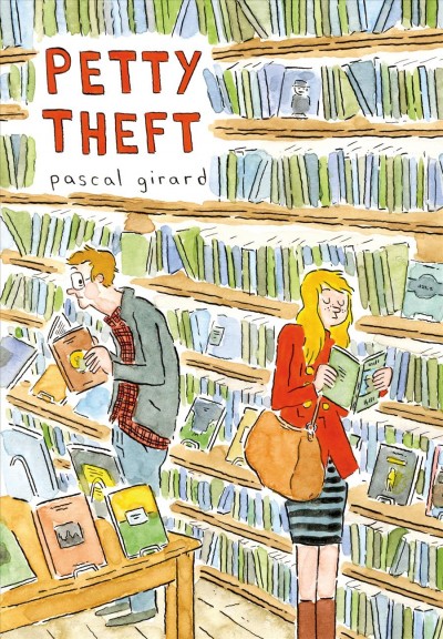 Petty theft / Pascal Girard ; translation by Helge Dascher.