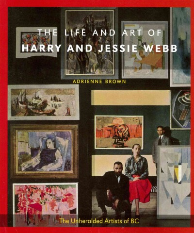 The life and art of Harry and Jessie Webb / Adrienne Brown.