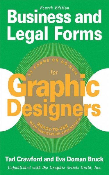 Business and legal forms for graphic designers / Tad Crawford and Eva Doman Bruck.