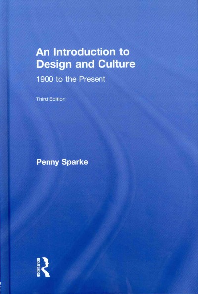An introduction to design and culture : 1900 to the present / Penny Sparke.