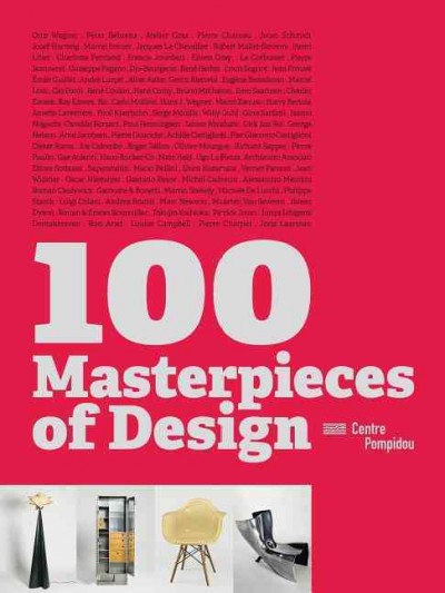 100 masterpieces of design / edited by Françoise Guichon and Frédéric Migayrou ; with texts by Marielle Dagault ... [et al.].