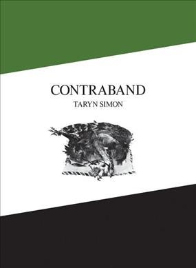 Contraband : Taryn Simon / essay by Hans Ulrich Obrist.