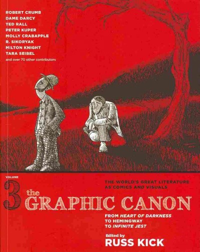 The Graphic Canon. Volume 3 : from Heart of Darkness to Hemingway to Infinite Jest / edited by Russ Kick.