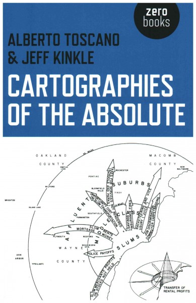 Cartographies of the absolute / Albert Toscano & Jeff Kinkle.