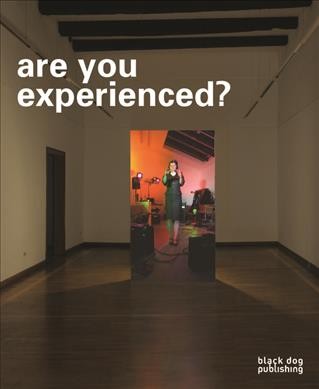 Are You Experienced? / [curator Melissa Bennett].