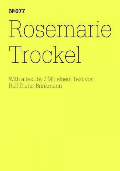 Rosemarie Trockel / with a text by = mit einem Text von Rolf Dieter Brinkmann ; translation = Übersetzung: Christopher Jenkin-Jones.