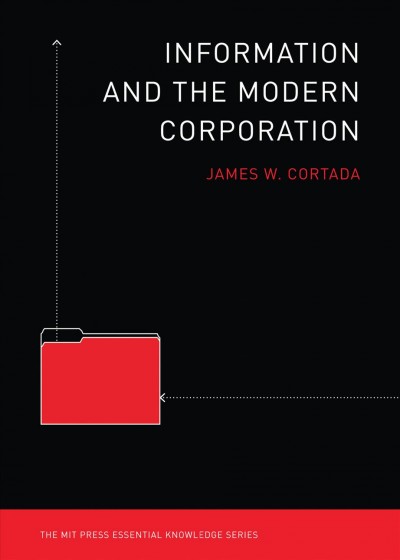 Information and the modern corporation / James W. Cortada.
