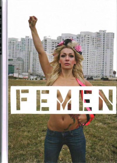 FEMEN / by FEMEN ; with Galia Ackerman ; translated by Andrew Brown.