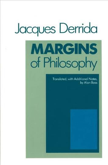 Margins of philosophy / Jacques Derrida ; translated, with additional notes, by Alan Bass. --