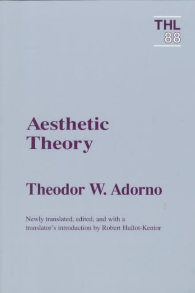 Aesthetic theory / Theodor W. Adorno ; Gretel Adorno and Rolf Tiedemann, editors ; newly translated, edited, and with a translator's introduction by Robert Hullot-Kentor.