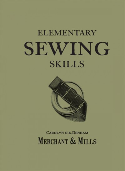 Elementary sewing skills / Carolyn N.K. Denham ; words and pictures by Roderick Field.