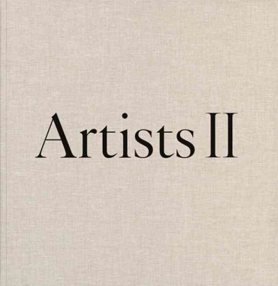 Artists II / photographs by Jason Schmidt ; edited by Alix Browne and Christopher Bollen.