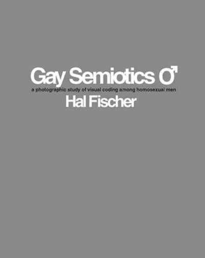 Gay semiotics [male symbol] / Hal Fischer.