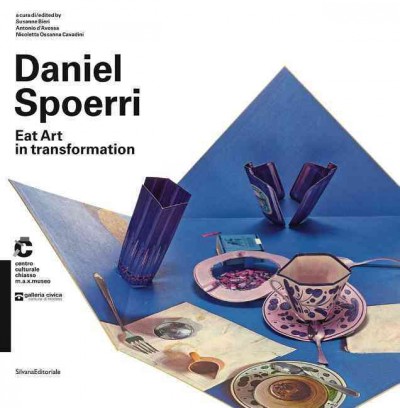 Daniel Spoerri : eat art in transformation / a cura di Susanne Bieri, Antonio d'Avossa, Nocoletta Ossanna Cavadini.