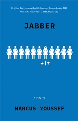 Jabber : a play / by Marcus Youssef.