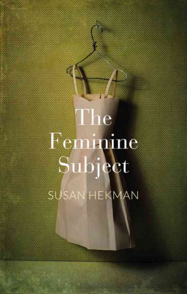 The feminine subject / Susan Hekman.