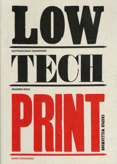 Low-tech print : contemporary hand-made printing / Caspar Williamson.