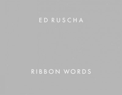 Ed Ruscha : ribbon words / curated by Dieter Buchhart.