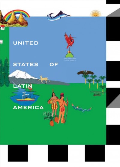 United States of Latin America / organized by Museum of Contemporary Art Detroit ; with Kadist Art Foundation Paris/San Francisco ; editor: Jens Hoffmann ; texts: Jens Hoffmann [and thirty-one others]