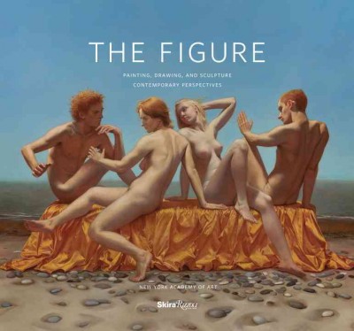 The figure : painting, drawing, and sculpture : contemporary perspectives / edited by Margaret McCann.