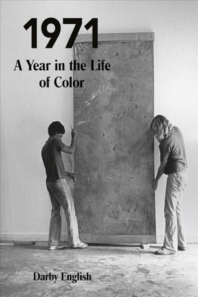 1971 : a year in the life of color / Darby English.