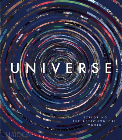 Universe : exploring the astronomical world.