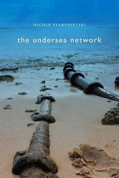 The undersea network / Nicole Starosielski.