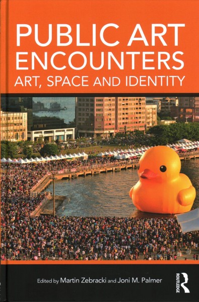 Public art encounters : art, space and identity / edited by Martin Zebracki and Joni M. Palmer.