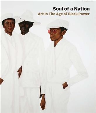 Soul of a nation : art in the age of Black power / edited by Mark Godfrey and Zoé Whitley ; with contributions by Susan E. Cahan, David C. Driskell, Edmund Barry Gaither, Linda Goode Bryant, Jae and Wadsworth Jarrell, Samella Lewis.
