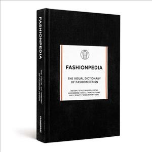 Fashionpedia : the visual dictionary of fashion design.