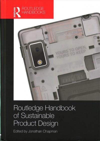 The Routledge handbook of sustainable product design / edited by Jonathan Chapman.