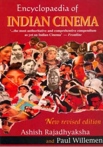 Encyclopaedia of Indian cinema / Ashish Rajadhyaksha, Paul Willemen.
