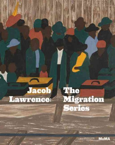 Jacob Lawrence : the Migration series / Leah Dickerman and Elsa Smithgall.