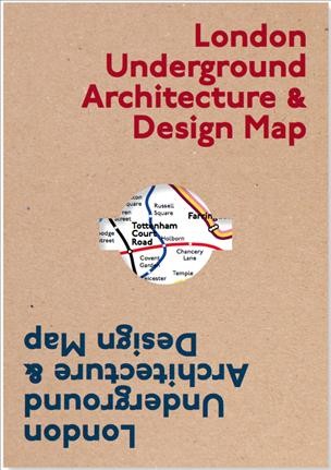 London Underground architecture & design map / edited by Mark Ovenden ; design by Supergroup Studios.