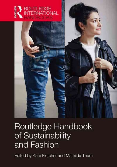 Routledge Handbook of Sustainability and Fashion [electronic resource].