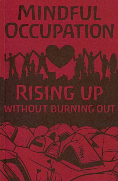 Mindful occupation : rising up without burning out.