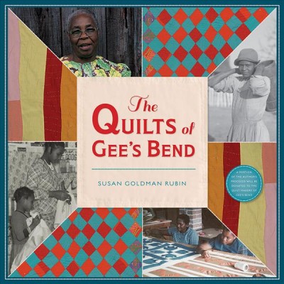 The quilts of Gee's Bend / Susan Goldman Rubin.
