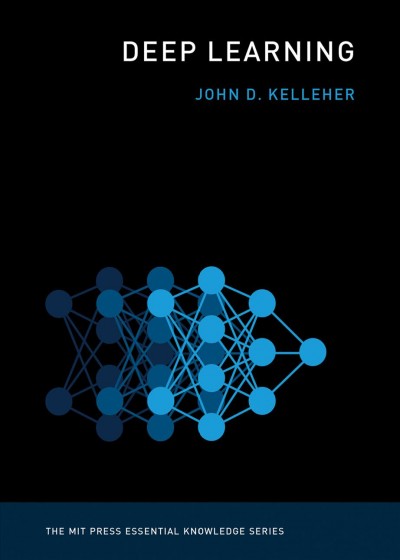 Deep learning / John D. Kelleher.