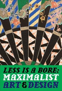 Less is a bore : maximalist art & design / editor: Jenelle Porter ; organized by Jenelle Porter, guest curator, with Jeffrey De Blois, assistant curator.
