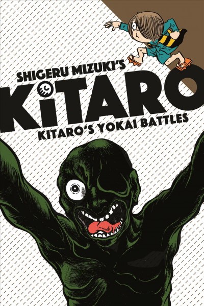 Shigeru Mizuki's Kitaro. Kitaro's Yokai battles / translated by Zack Davisson.