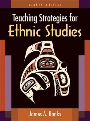 Teaching strategies for ethnic studies / James A. Banks.