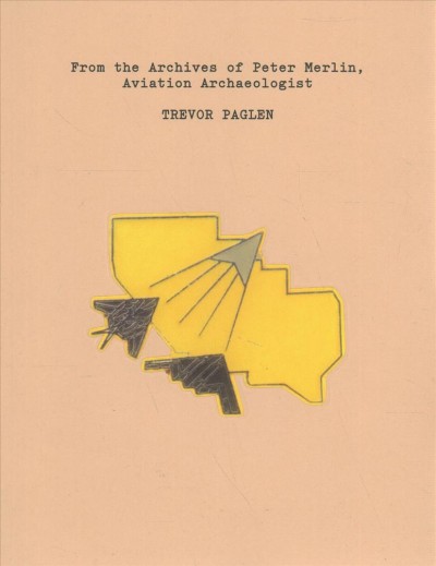 From the archives of Peter Merlin, aviation archeologist / Trevor Paglen.