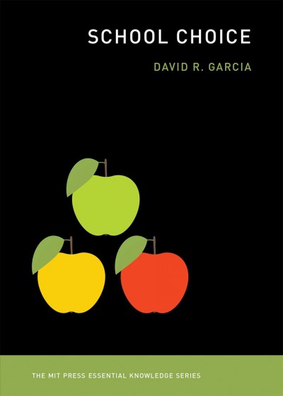 School choice / David R. Garcia.