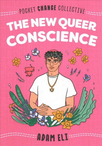 The new queer conscience / Adam Eli.