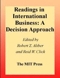 Readings in international business [electronic resource] : a decision approach / edited by Robert Z. Aliber and Reid W. Click.