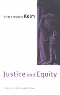 Justice and equity [electronic resource] / Serge-Christophe Kolm ; translated by Harold F. See with the assistance of Denise Killebrew, Chantal Philippon-Daniel, and Myron Rigsby.